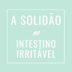 A Solidão no Intestino Irritável